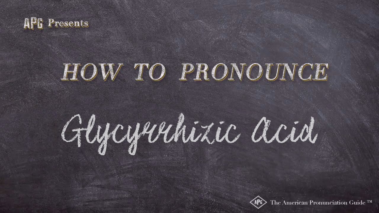 How to Pronounce Glycyrrhizic Acid (Real Life Examples!) YouTube
