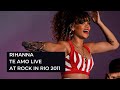 RIHANNA - TE AMO [HD] LIVE AT ROCK IN RIO