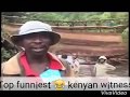 Funniest trending  kenyan witnesses