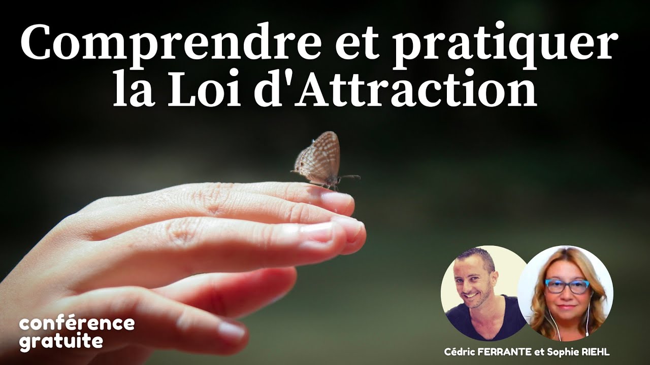 Comprendre et pratiquer la Loi d'Attraction - YouTube