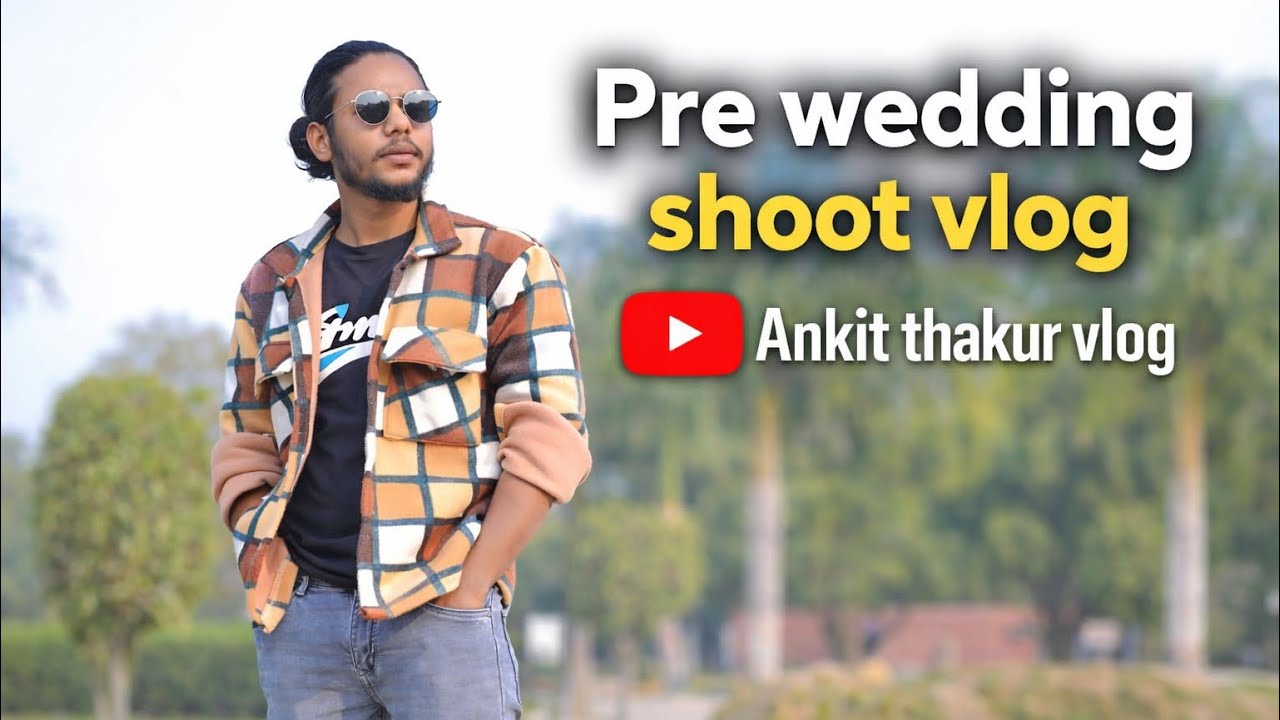 Pre wedding shoot vlog | Ankit Thakur | 