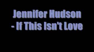 Jennifer Hudson - If This Isn't Love
