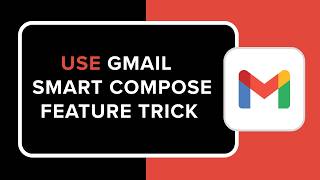 How To Use Gmail Smart Compose Feature Trick
