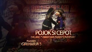 PUJARAN GIRI HARJA 3 POJOK SI CEPOT (HD) - DALANG RUSWA (UMAR DARUSMAN SUNANDAR)