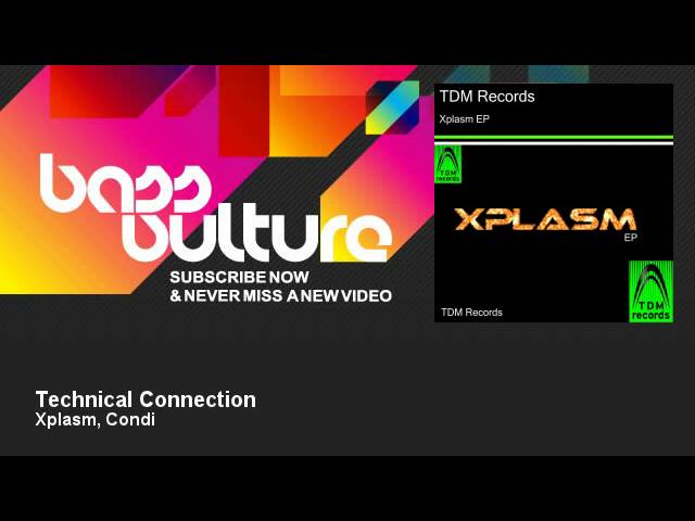 Watch Xplasm, Condi - Technical Connection - BassVulture on YouTube Watch Xplasm, Condi - Technical Connection - BassVulture on YouTube