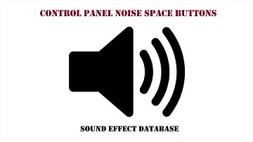 Control Panel Noise Space Buttons Sound Effect