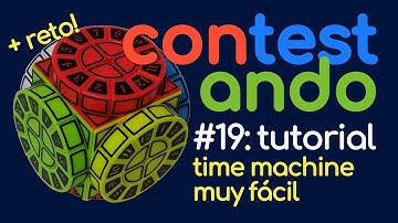 Tutorial Time Machine | Muy Fácil, Sin Nuevos Algoritmos | Contestando #19