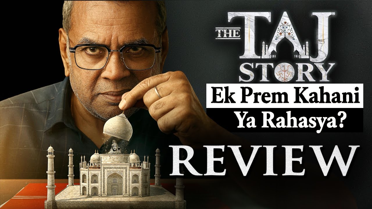 The Taj Story Movie Review | Paresh Rawal | Ek Prem Kahani Ya Rahasya? | The Silver Screen Talk