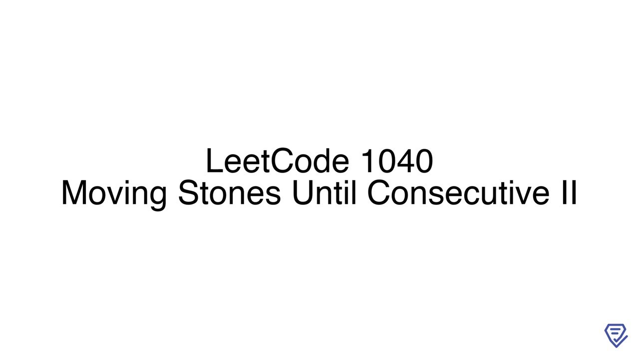 Moving Stone Using Code LeetCode 1040: Moving Stones Until Consecutive II - YouTube
