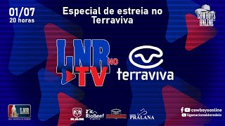 Programa LNR TV 01/07/2021 - Especial de estreia no Terraviva