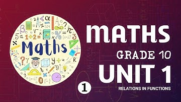 Maths grade 10 unit 1 : relations and functions 