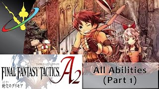 Final Fantasy Tactics A2: Grimoire of the Rift || All Abilities (Part 1)