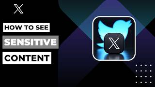 How To See Sensitive Content On X !