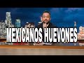 Chumel torres el whitexican ms ignorantelos mexicanos son huevones