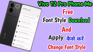 Vivo T2 Pro Free Font Style Download And Apply ll How To Change Font Style Vivo T2 Pro