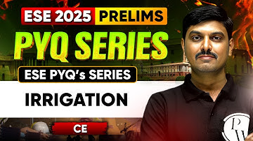 Irrigation | Civil Engineering | ESE Prelims 2025 | ESE PYQ Series