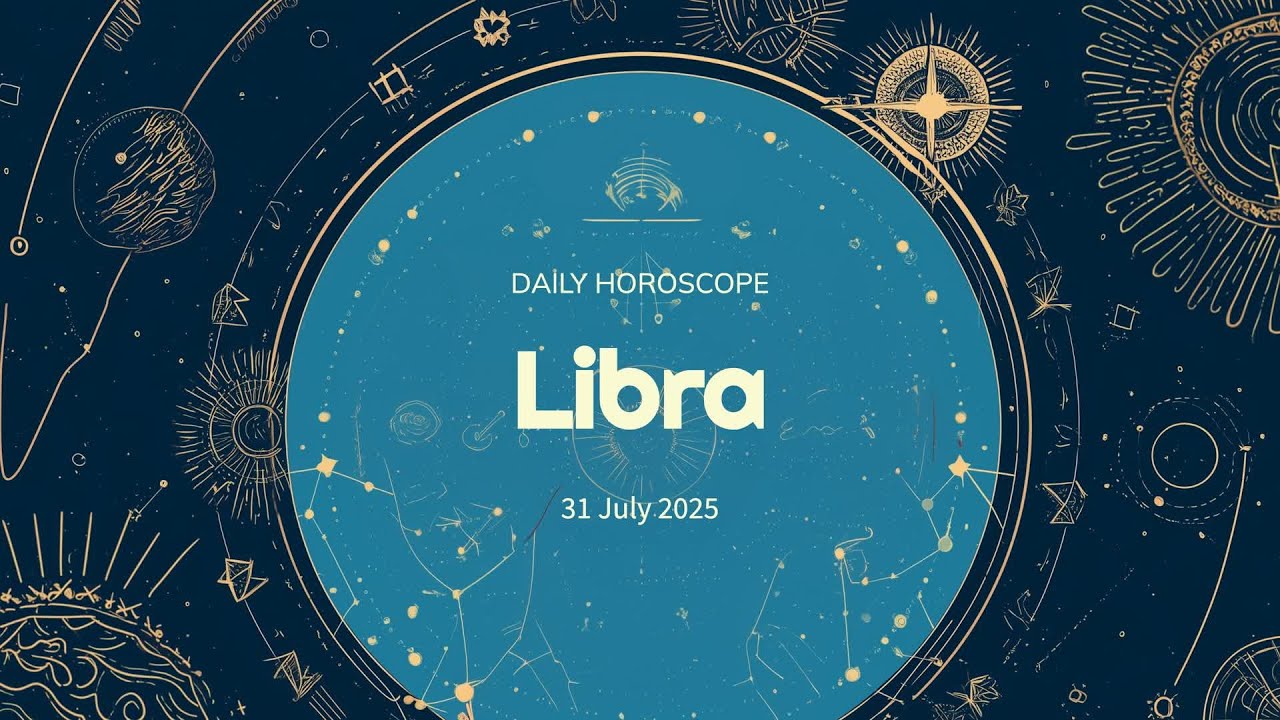 Libra Daily Horoscope – 31 July 2025