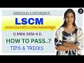 LSCM | LOGISTICS & SUPPLY CHAIN MANAGEMENT | SEM-4 | OU MBA | HOW TO PASS ? | @shivanipallela