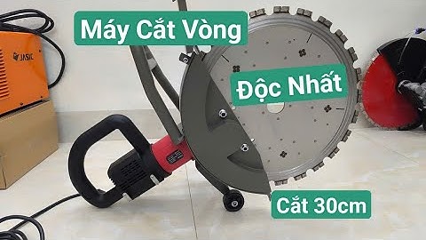 Máy Cắt Vòng Mẫu Mới...Cắt Sâu 30cm Cắt Tường _Cắt Bê Tông#maycatbetong #maycattuong #maycatduong
