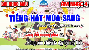Tiếng Hát Mùa Sang - Nhạc Mẫu | Chủ Đề 2: Giai Điệu Hòa Ca | Âm Nhạc 4 - SGK Chân Trời Sáng Tạo