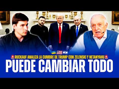 🚨RUCKAUF ALERTA POR LA REUNIÓN DE TRUMP CON ZELENSKI Y NETANYAHU EN MEDIO DE UNA ESCALADA GLOBAL