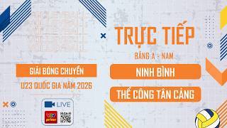 🔴TRỰC TIẾP: NINH BÌNH vs THỂ CÔNG TÂN CẢNG | BẢNG A - NAM GIẢI BÓNG CHUYỀN U23 QUỐC GIA 2026 screenshot 1
