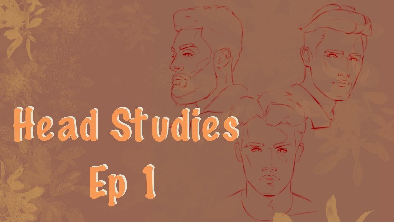 Head Studies l Episode 1 - YouTube