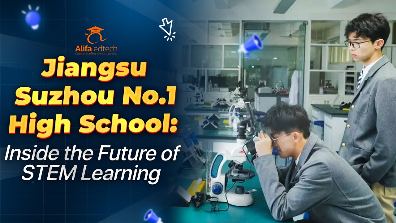 Jiangsu Suzhou No.1 High School: Inside the Future of STEM Learning