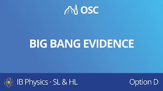 Big Bang Evidence [IB Physics SL/HL]