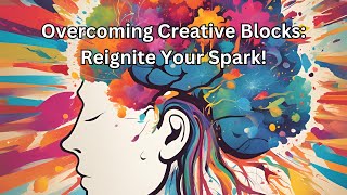 Overcoming Creative Blocks: Tips & Tricks