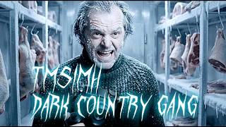 Dark Country Gang - Tmsimh Adult Language The Shining Edition Showroom Partners Entertainment