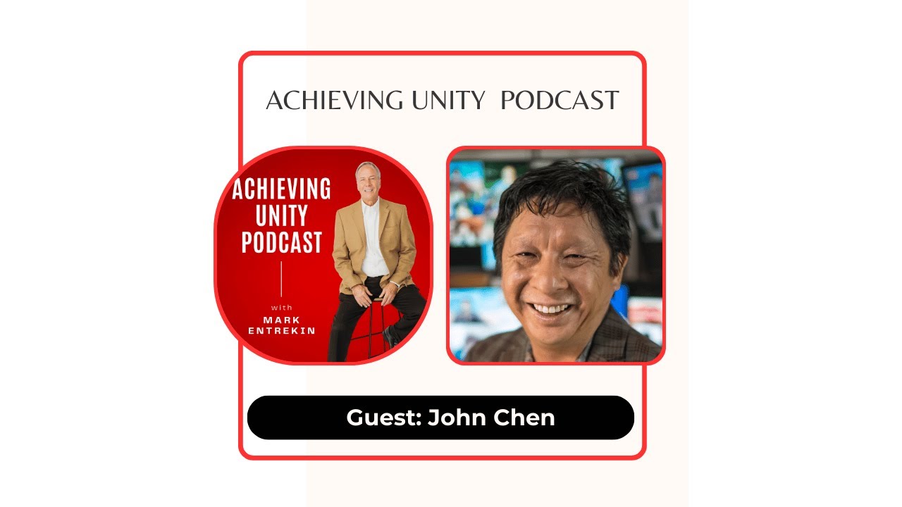 Asian-Pacific Islander Month with John Chen The Achieving Unity Leadership System™ Episode 34