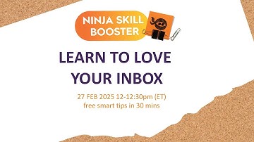 Ninja Skills Booster - Learn to Love Your Inbox   Feb 2025