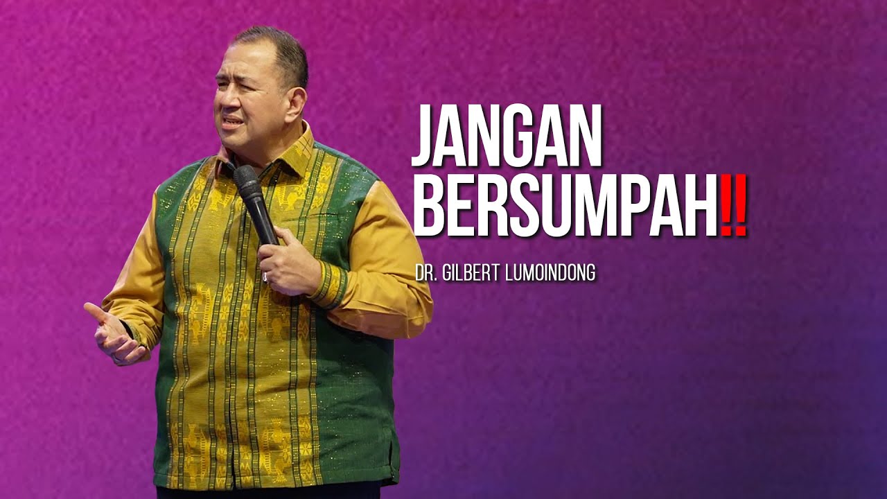KHOTBAH Dr. GILBERT LUMOINDONG - JANGANLAH BERSUMPAH‼️