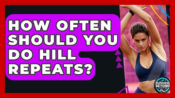 How Often Should You Do Hill Repeats? - Running Beyond Limits