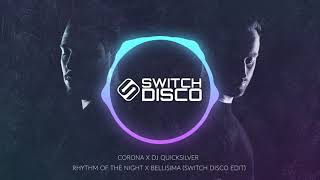 CORONA X DJ QUICKSILVER - RHYTHM OF THE NIGHT X BELLISIMA (SWITCH DISCO EDIT)