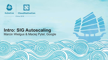 Intro: SIG Autoscaling - Marcin Wielgus & Maciej Pytel, Google