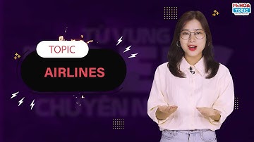 TỪ VỰNG TOEIC CHUYÊN NGÀNH - HÀNG KHÔNG| Ms Hoa TOEIC