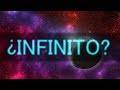 ¿Por qué el universo es infinito?