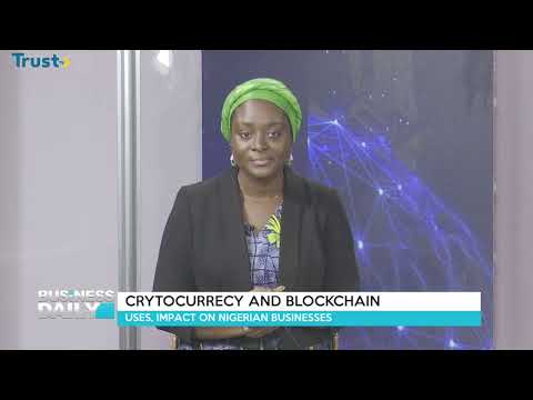 Cryptocurrency And Blockchain: Uses, Impact On Nigerian Businesses | Business Daily