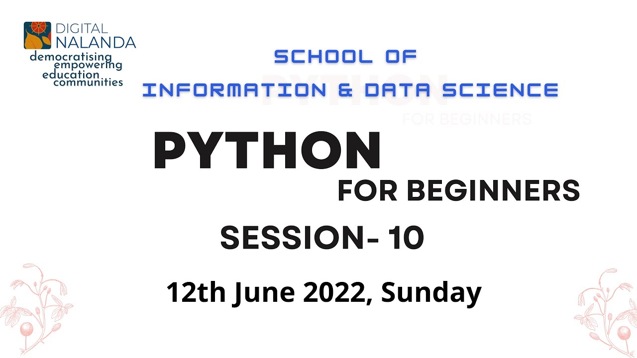 Python For Beginners - Session 10 (12th June 2022, Sunday) Nelson ...