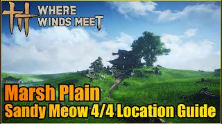 Marsh Plain Sandy Meow 4/4 Locations Guide | Where Winds Meet