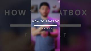 How To Beatbox The F Hi-Hat In Under 1 Minute