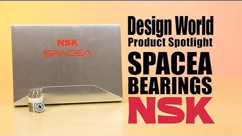 NSK SPACEA bearings take a spin in harsh environments