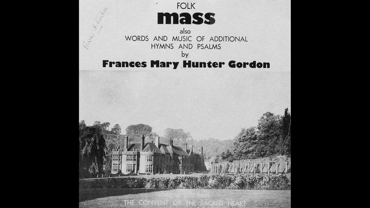 Frances Mary Hunter Gordon: The Woldingham Folk Mass: Complete Album
