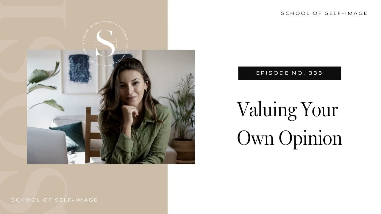 333: Valuing Your Own Opinion