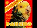 Pancho the Parrot I Left My Heart In San Francisco