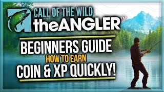 Call of the Wild - the Angler Beginners Guide - How to Earn Coin & XP Quickly screenshot 4