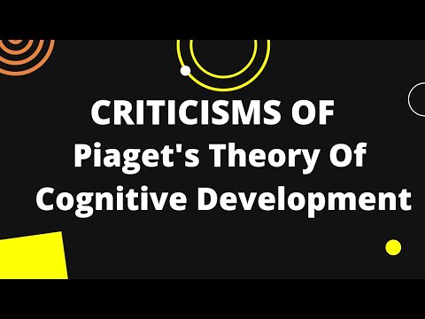 ভিডিও: Piaget এর তত্ত্বের একটি বৈধ সমালোচনা কি?