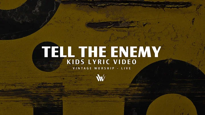 Tell The Enemy | Vintage Worship | KIDS LYRIC VIDEO